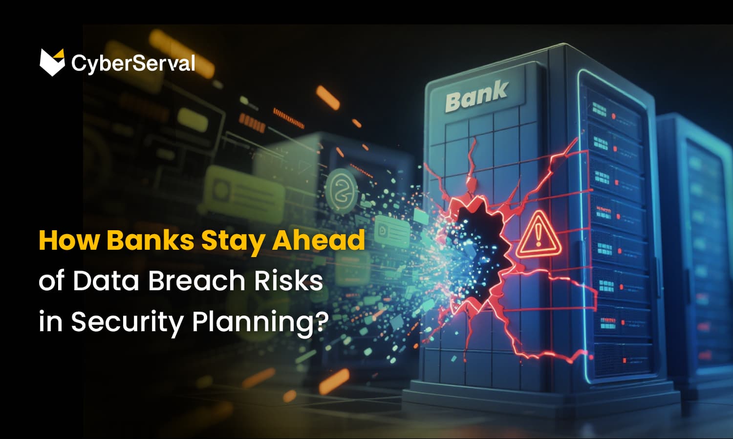 How Banks Stay Ahead of Data Breach Risks in Security Planning?
