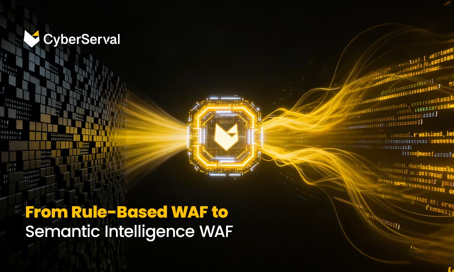 From Rule-Based WAF to Semantic Intelligence WAF